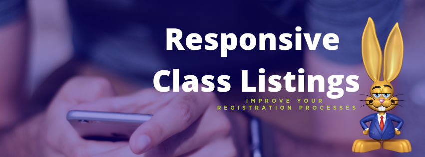 Improve your registration processes with responsive class listings.