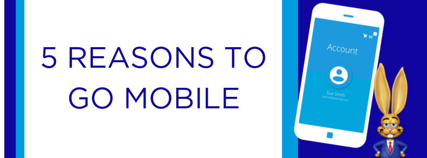 5 reasons to go mobile