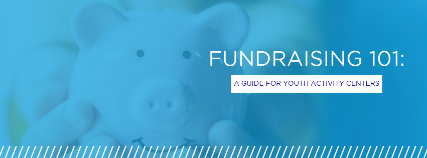 A fundraising guide for youth activity centers.