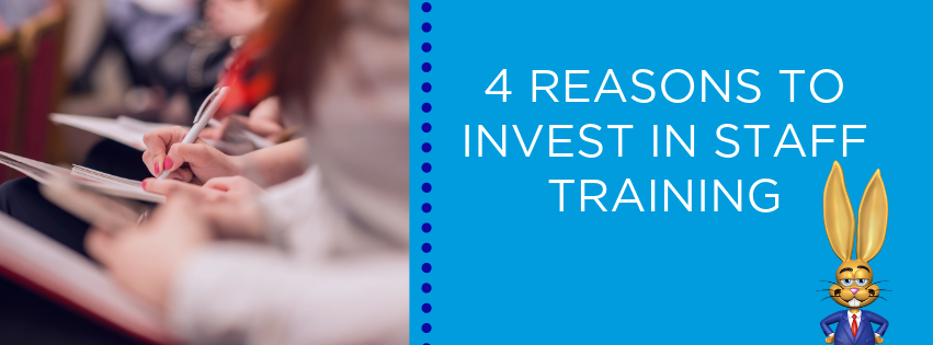 4 reasons to invest in staff training.
