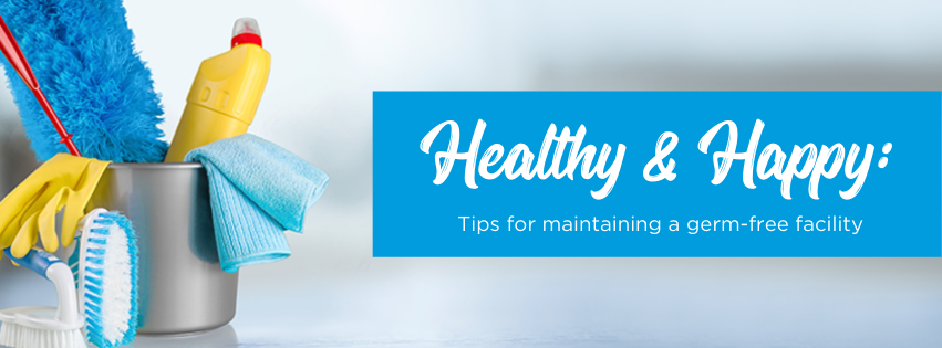 Tips for maintaining a germ-free facility