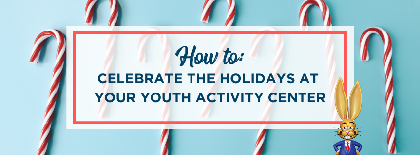 How to celebrate the holidays at your youth activity center