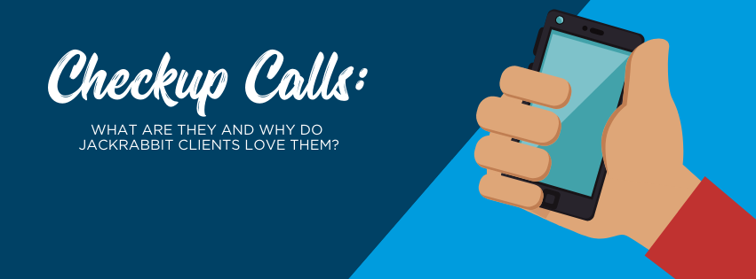What are checkup calls and why do Jackrabbit clients love them.