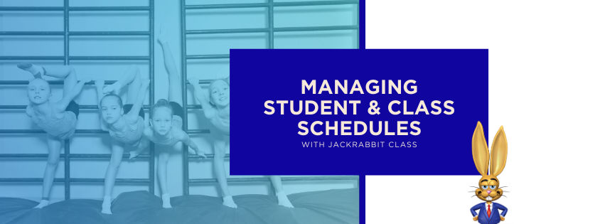 Managing Student & Class schedules with Jackrabbit Class