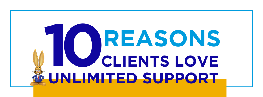 10 reasons clients love unlimited support