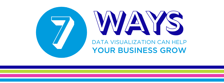 7 ways data visualization can help your business grow