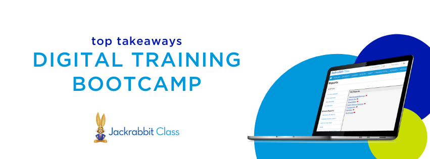 Top takeaways from the Digital training bootcamp.