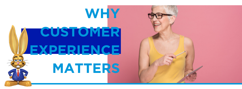 Why customer experience matters