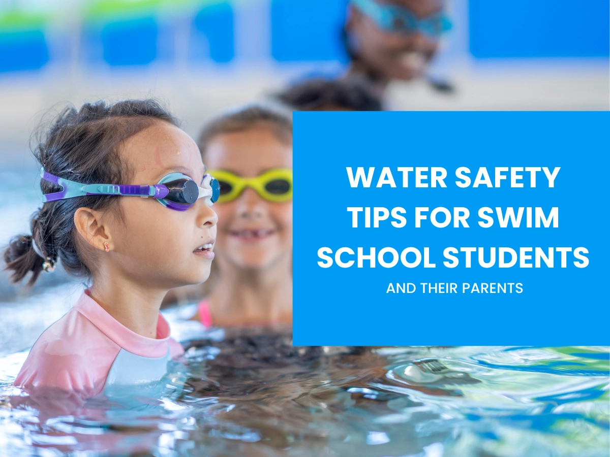 water safety tips for swim school students and their parents