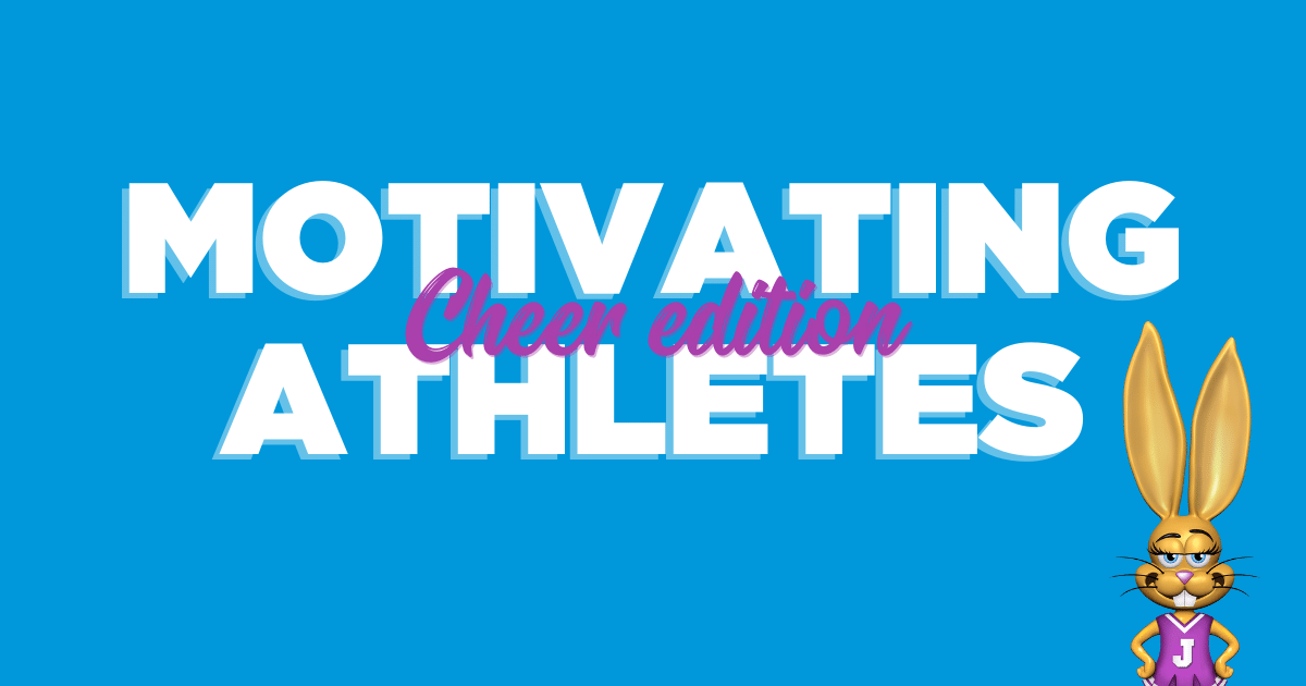 How to motivate cheer athletes Jackrabbit Class