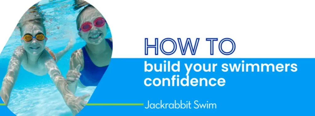 How to build your swimmers confidence