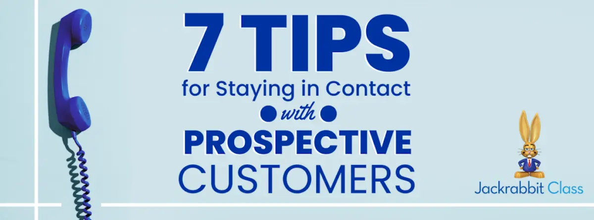 7 tips for staying in contact with prospective customers