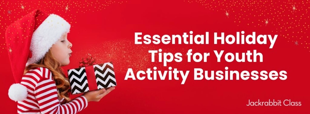 Essential Holiday Tips for Youth Activity Centers