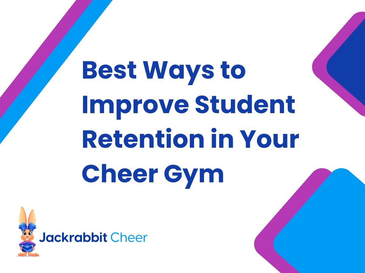 Improve Student Retention in Your Cheer Gym