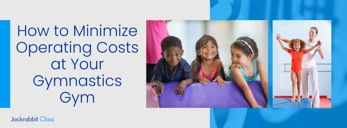 How to Minimize Operating Costs at Your Gymnastics Gym