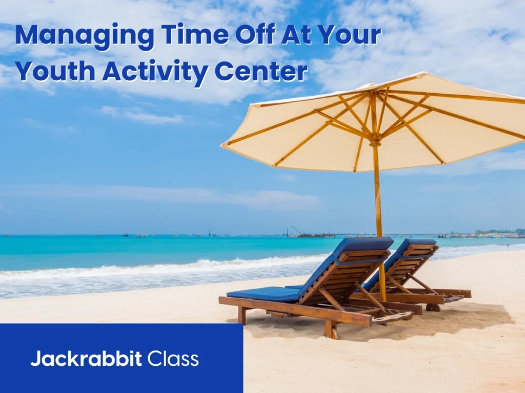 How to Manage Time Off At Your Youth Activity Center
