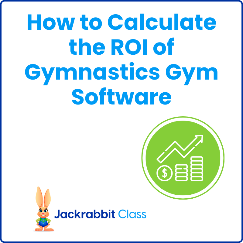 How to Calculate the ROI of Gymnastics Gym Software